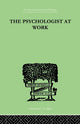 Book cover of: Psychologist At Work. By: Harrower, M R, M. R.