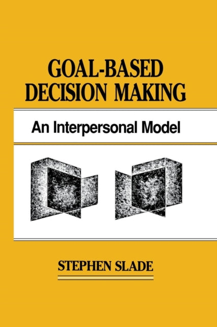Book cover of: Goal-based Decision Making. By: Stephen Slade