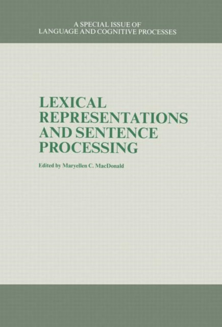 Book cover of: Lexical Representations And Sentence Processing. By: MaryEllen C. MacDonald