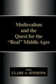 Book cover of: Medievalism and the Quest for the Real Middle Ages. By: Clare A. Simmons