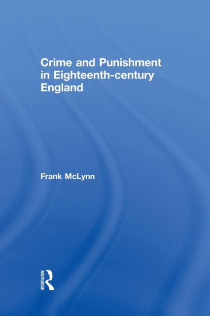 Book cover of: Crime and Punishment in Eighteenth Century England. By: McLynn Frank