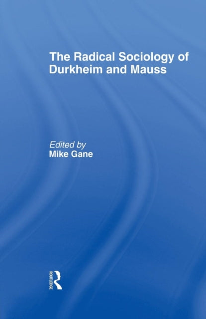Book cover of: Radical Sociology of Durkheim and Mauss