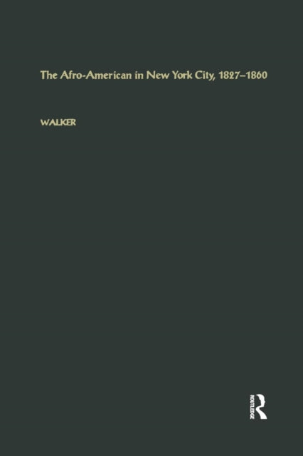 Book cover of: Afro-American in New York City, 1827-1860. By: George E. Walker