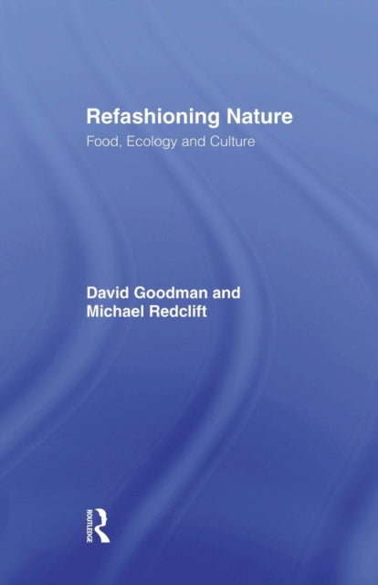Book cover of: Refashioning Nature. By: David Goodman