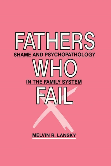 Book cover of: Fathers Who Fail. By: Melvin R. Lansky