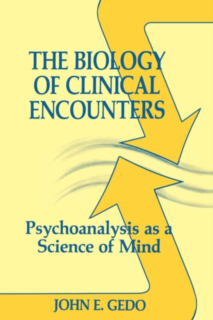 Book cover of: Biology of Clinical Encounters. By: John E. Gedo