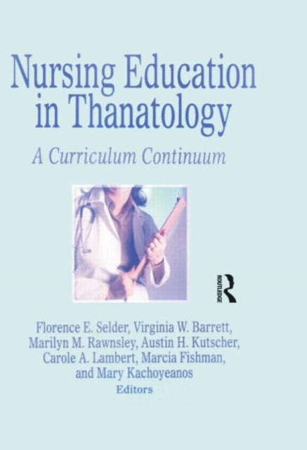 Book cover of: Nursing Education in Thanatology. By: Florence Selder