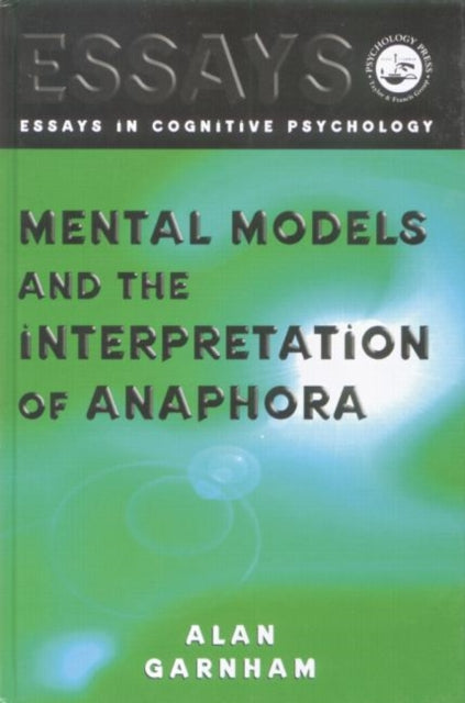 Book cover of: Mental Models and the Interpretation of Anaphora. By: Alan Garnham