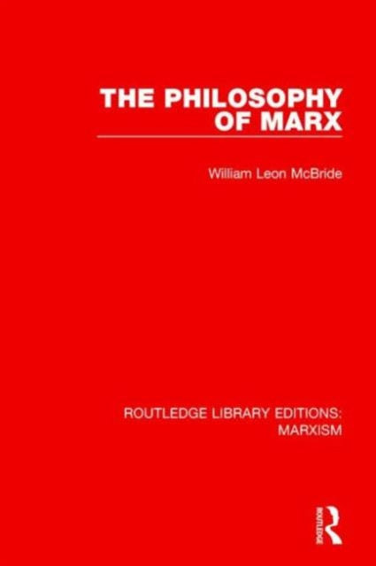 Book cover of: Philosophy of Marx (RLE Marxism). By: William Leon McBride