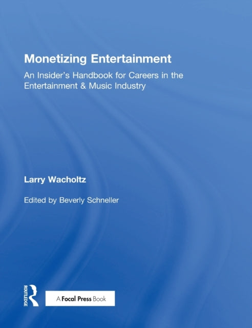 Book cover of: Monetizing Entertainment. By: Larry E. Wacholtz