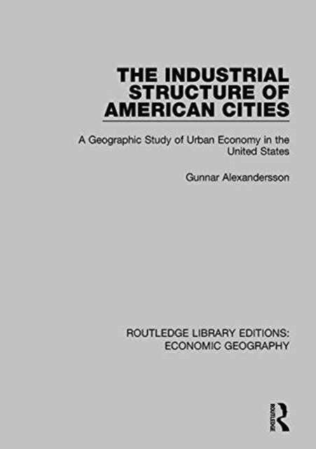 Book cover of: Industrial Structure of American Cities. By: Gunnar Alexandersson