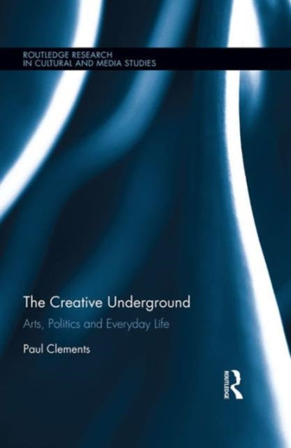 Book cover of: Creative Underground. By: Paul Clements