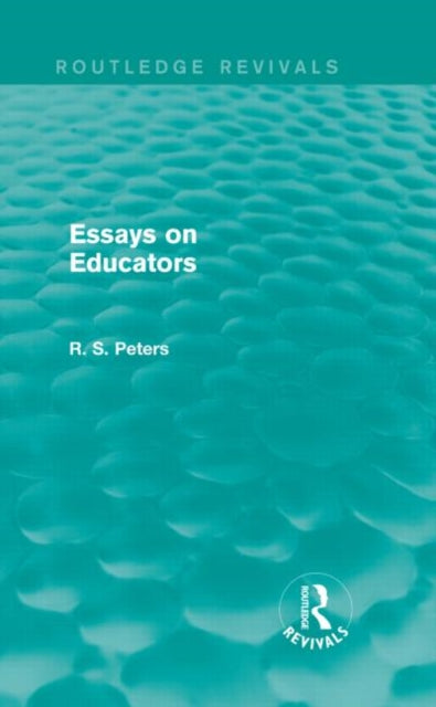 Book cover of: Essays on Educators (REV) RPD. By: R. S. Peters