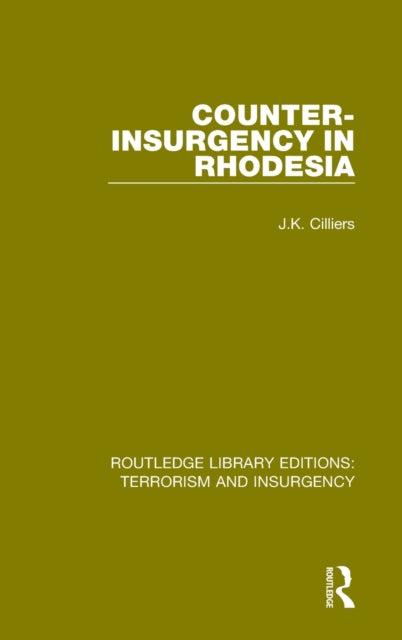 Book cover of: Counter-Insurgency in Rhodesia (RLE: Terrorism and Insurgency). By: Jakkie Cilliers