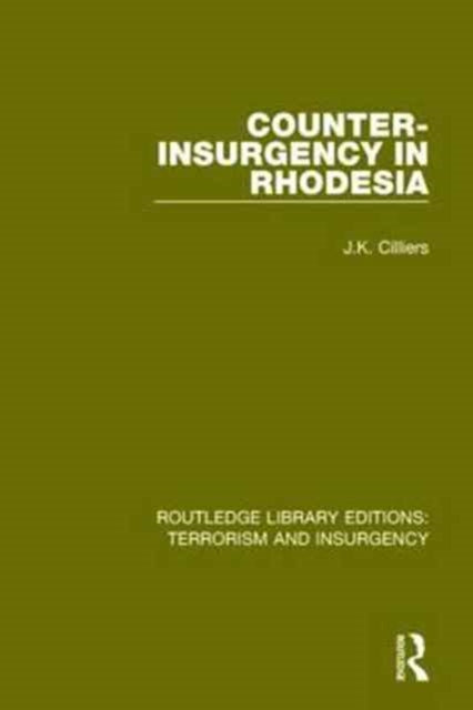 Book cover of: Counter-Insurgency in Rhodesia (RLE: Terrorism and Insurgency). By: Jakkie Cilliers