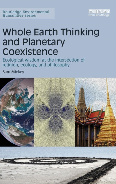 Book cover of: Whole Earth Thinking and Planetary Coexistence. By: Sam Mickey
