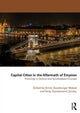 Book cover of: Capital Cities in the Aftermath of Empires. By: Emily Gunzburger Makas