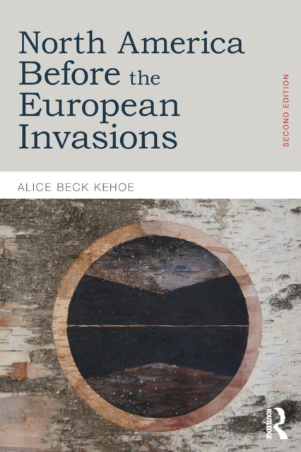 Book cover of: North America before the European Invasions. By: Alice Beck Kehoe