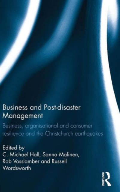 Book cover of: Business and Post-disaster Management. By: C. Michael Hall