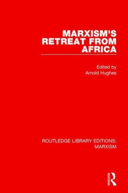 Book cover of: Marxism's Retreat from Africa (RLE Marxism). By: Arnold Hughes