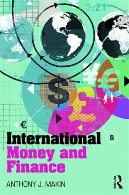 Book cover of: International Money and Finance. By: Anthony J. Makin