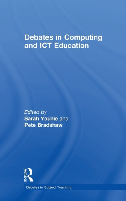 Book cover of: Debates in Computing and ICT Education. By: Sarah Younie