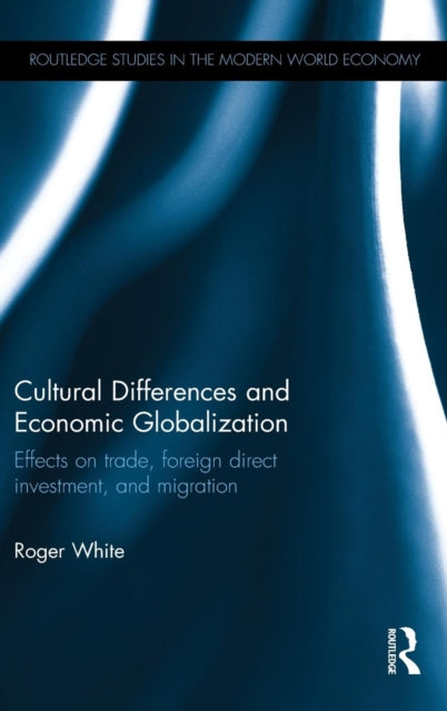 Book cover of: Cultural Differences and Economic Globalization. By: Roger White