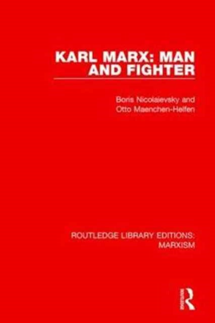 Book cover of: Karl Marx: Man and Fighter. By: Boris I. Nicolaevsky