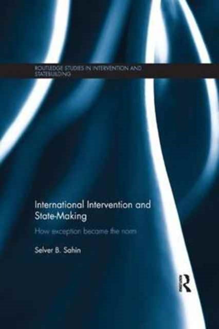 Book cover of: International Intervention and State-making. By: Selver B. Sahin
