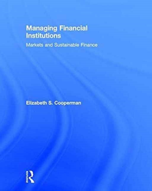 Book cover of: Managing Financial Institutions. By: Elizabeth Cooperman