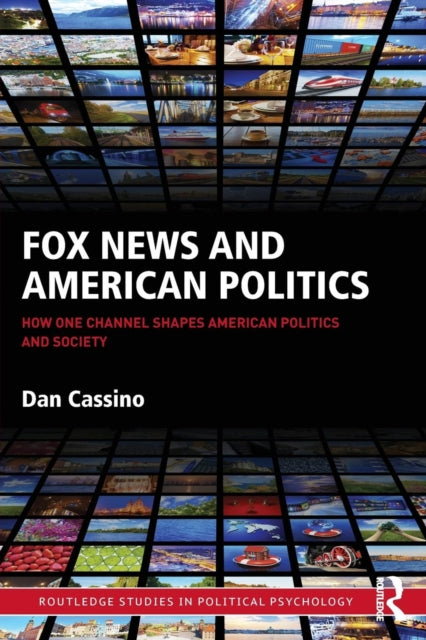 Book cover of: Fox News and American Politics. By: Dan Cassino