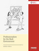 Book cover of: Professionalism for the Built Environment. By: Simon Foxell