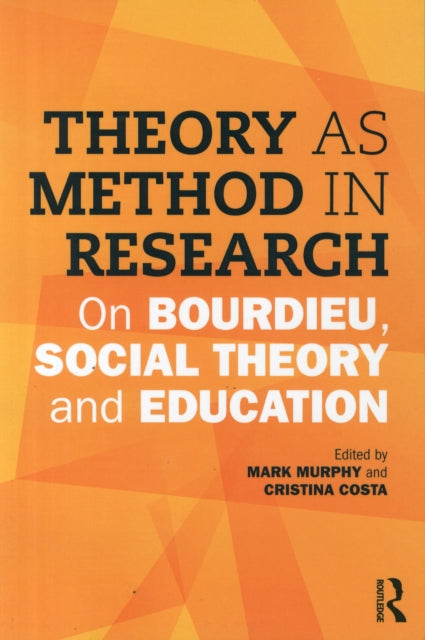 Book cover of: Theory as Method in Research. By: Mark Murphy