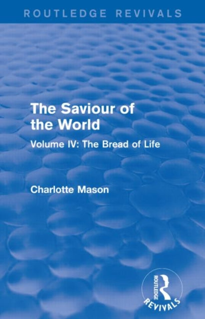 Book cover of: Saviour of the World (Routledge Revivals). By: Charlotte M. Mason