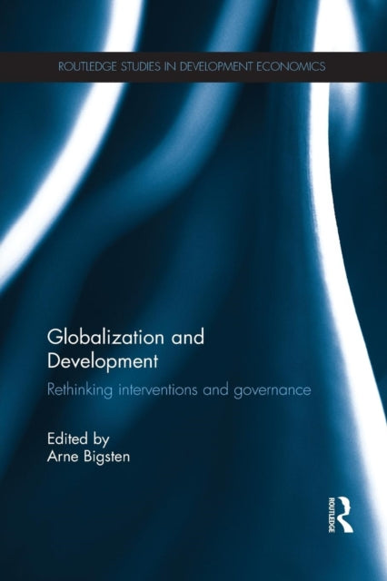 Book cover of: Globalization and Development. By: Arne Bigsten