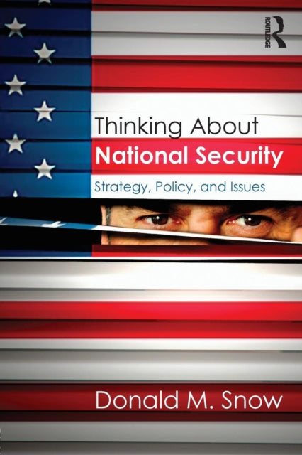 Book cover of: Thinking About National Security. By: Donald M. Snow