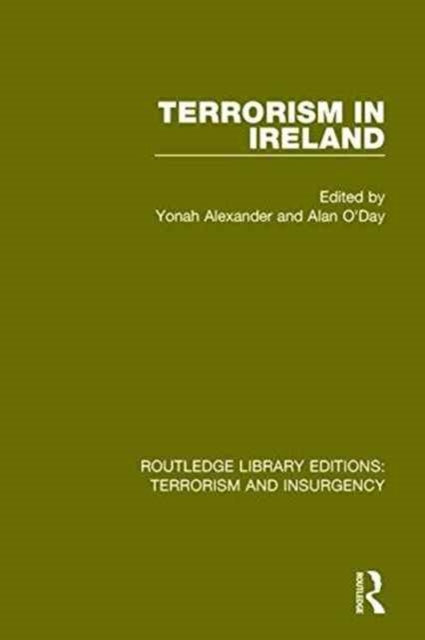 Book cover of: Terrorism in Ireland (RLE: Terrorism & Insurgency). By: Yonah Alexander