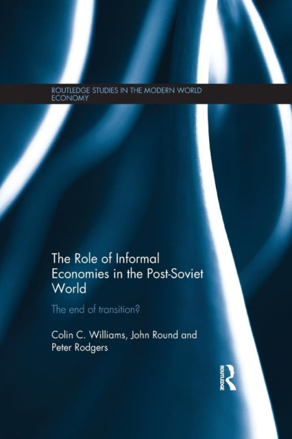 Book cover of: Role of Informal Economies in the Post-Soviet World. By: Colin C. Williams