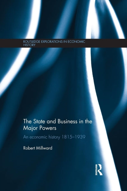 Book cover of: State and Business in the Major Powers. By: Robert Millward