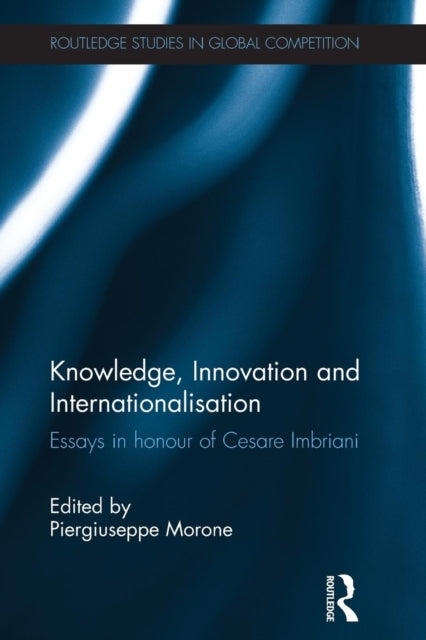 Book cover of: Knowledge, Innovation and Internationalisation. By: Piergiuseppe Morone