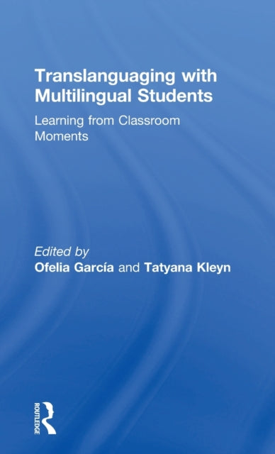 Book cover of: Translanguaging with Multilingual Students. By: Ofelia García