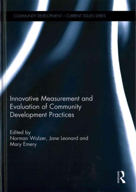 Book cover of: Innovative Measurement and Evaluation of Community Development Practices. By: Norman Walzer