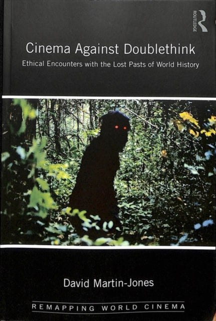 Book cover of: Cinema Against Doublethink. By: David Martin-Jones