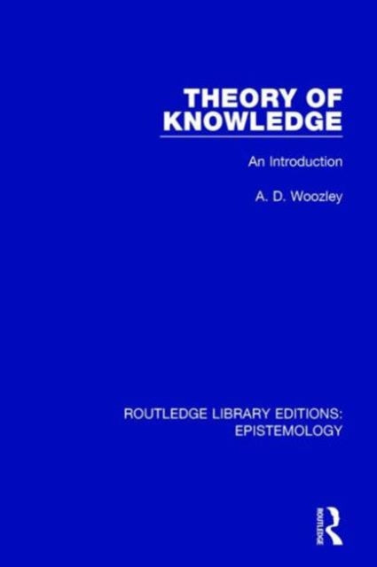 Book cover of: Theory of Knowledge. By: A. D. Woozley