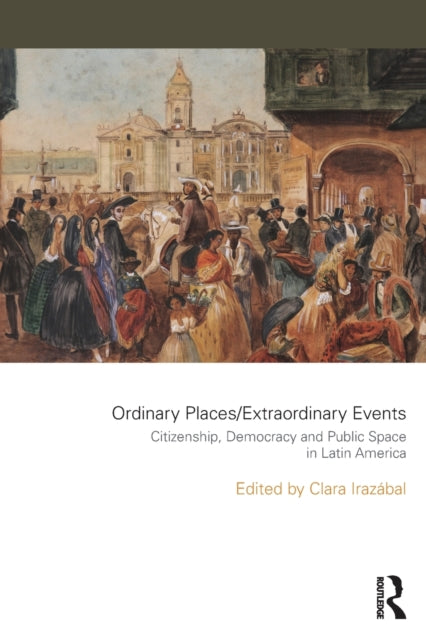 Book cover of: Ordinary Places/Extraordinary Events. By: Clara Irazábal