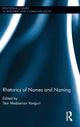 Book cover of: Rhetorics of Names and Naming. By: Star Medzerian Vanguri