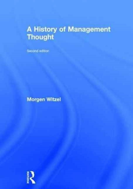 Book cover of: History of Management Thought. By: Morgen Witzel