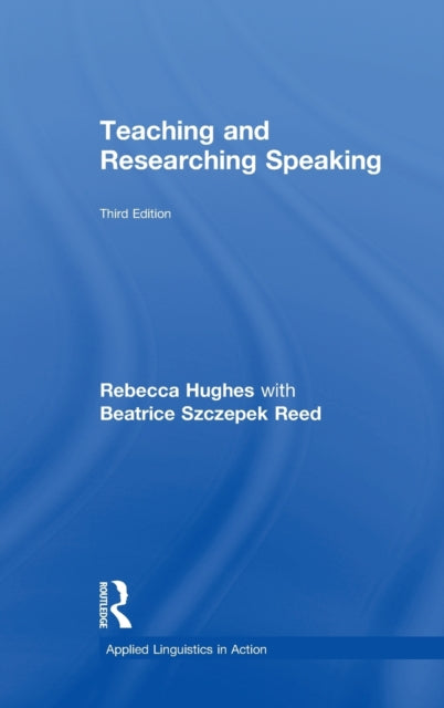 Book cover of: Teaching and Researching Speaking. By: Rebecca Hughes
