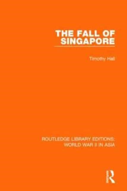 Book cover of: Fall of Singapore 1942. By: Timothy Hall