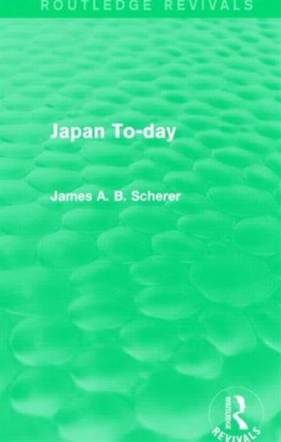 Book cover of: Japan To-day. By: James Augustin Brown Scherer